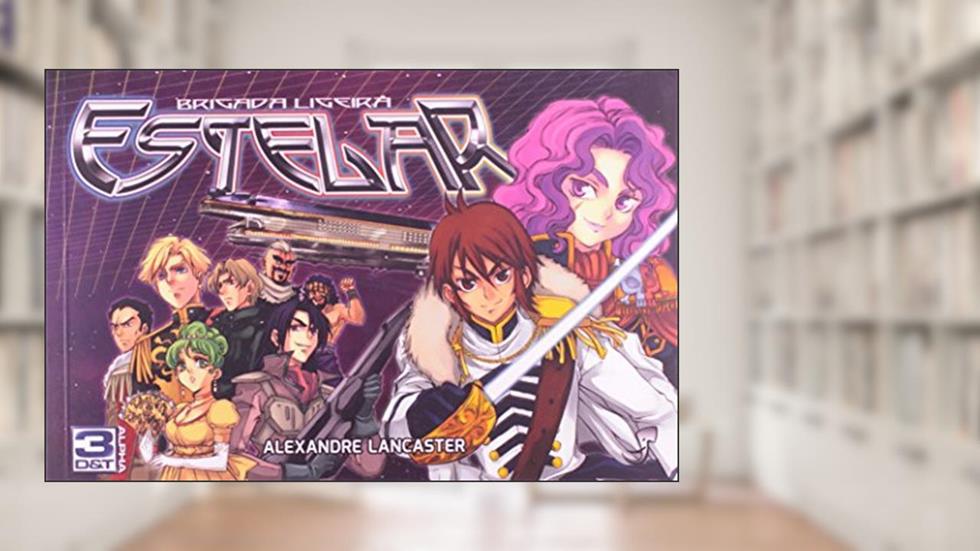 Brigada Ligeira Estelar, do autor Alexandre Lancaster