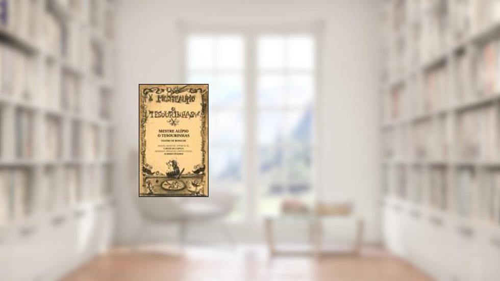 Mestre Alípio, o Tesourinhas - Teatro de bonecos, do autor Alberto Péssimo