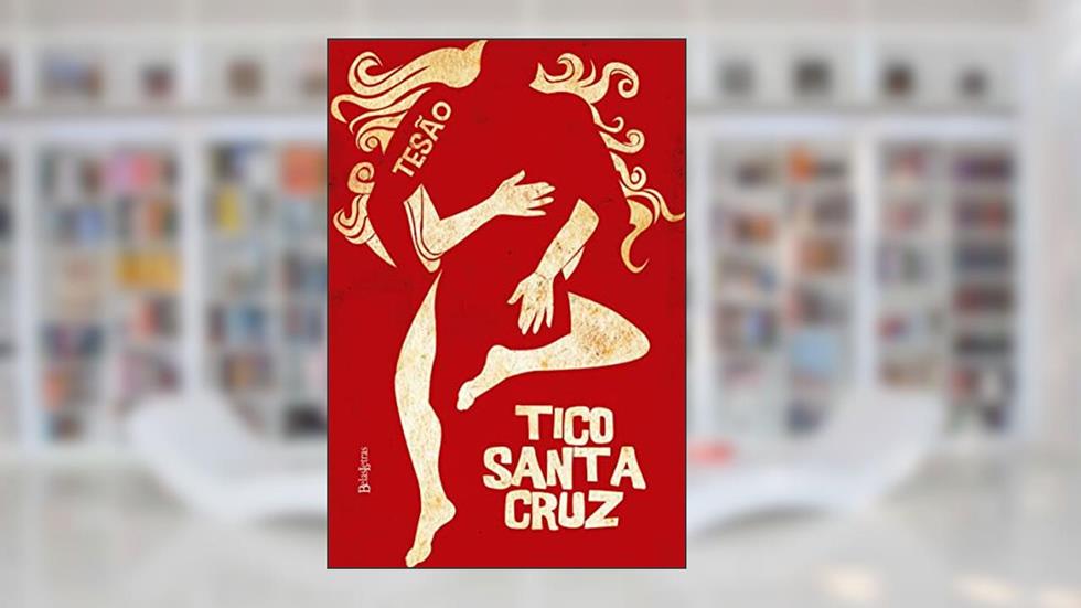 Tesão, do autor Tico Santa Cruz