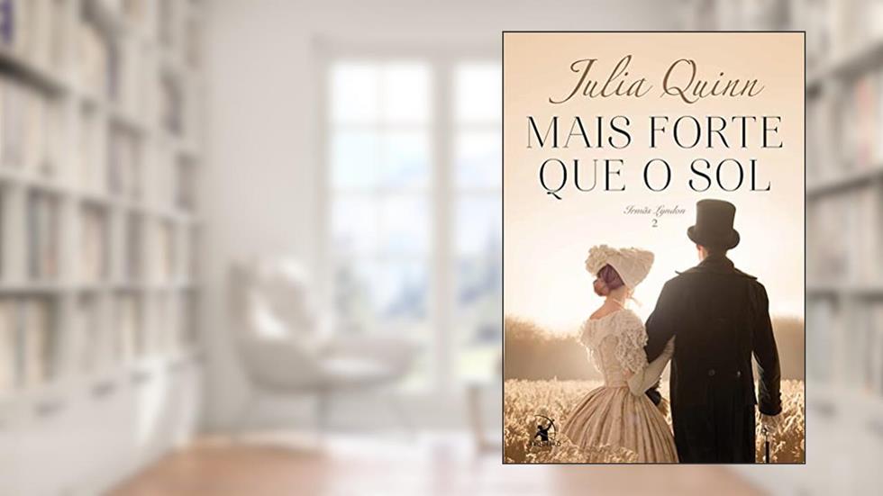Mais forte que o sol (Irmãs Lyndon - Livro 2): Irmãs Lyndon 2, do autor Julia Quinn