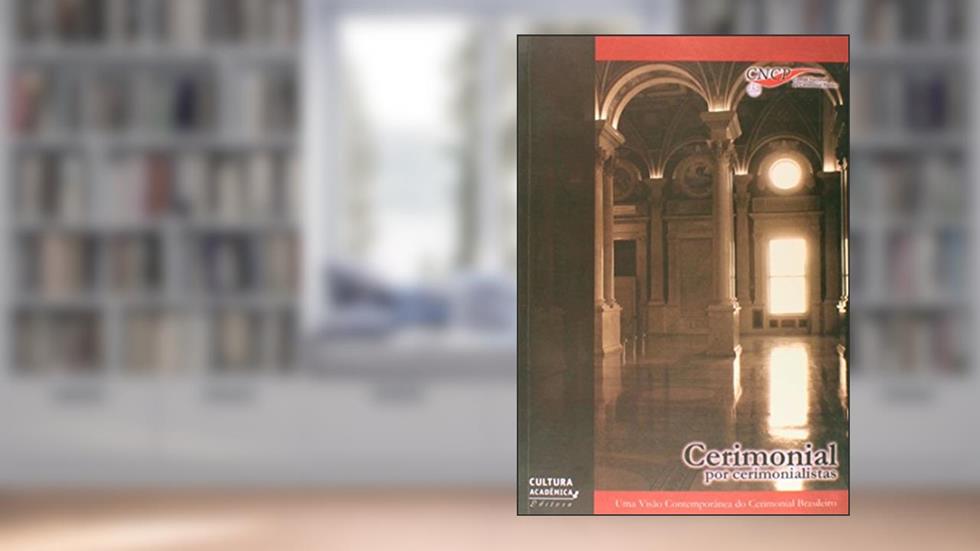 Cerimonial Por Cerimonialistas, do autor José Afonso Carrijo Andrade