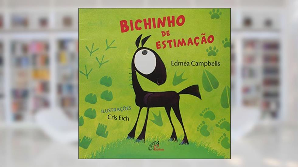 Bichinho de estimação, do autor Edméa Campbells