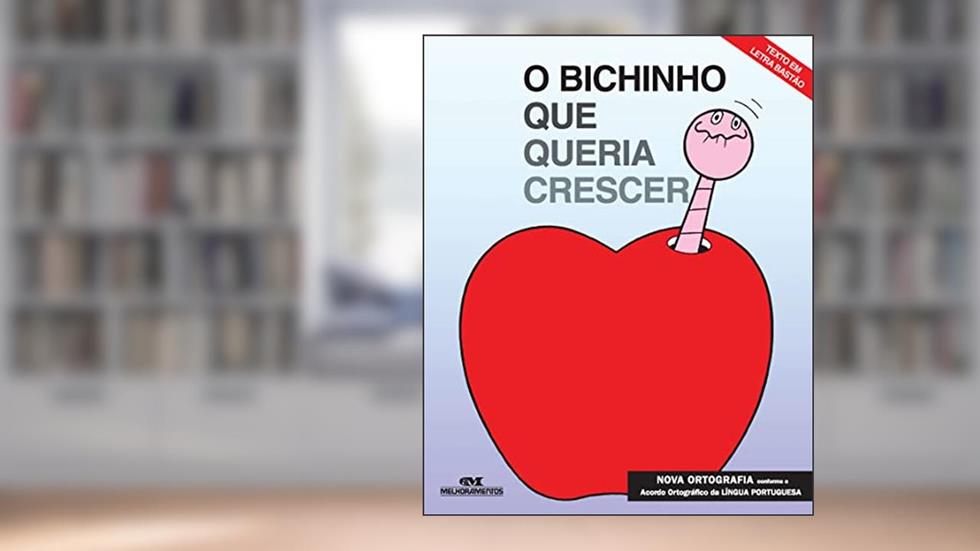 O Bichinho Que Queria Crescer, do autor Ziraldo Alves Pinto