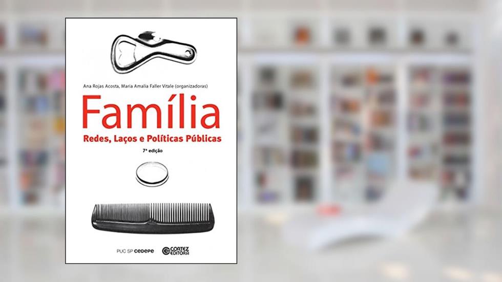 Família: Redes, laços e políticas públicas, do autor Ana Rojas Acosta