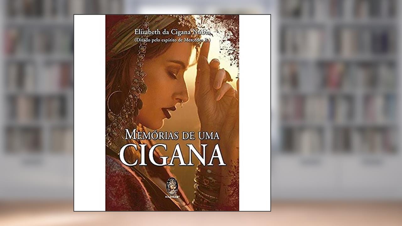 Memórias de uma Cigana, do autor Elizabeth Da Cigana Nubia