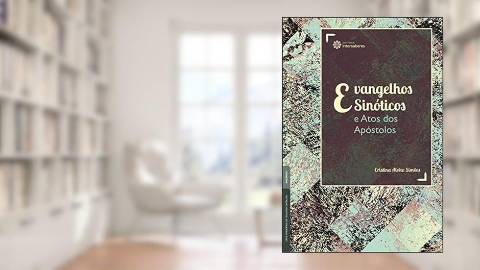 Evangelhos Sinóticos e Atos dos Apóstolos, do autor Cristina Aleixo Simões