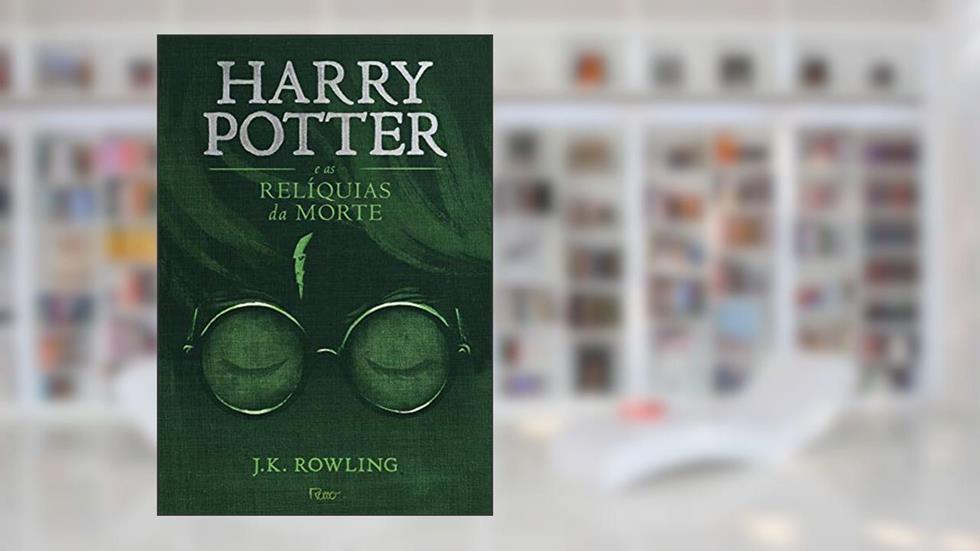 Harry Potter e as Relíquias da Morte: 7, do autor J.K. Rowling