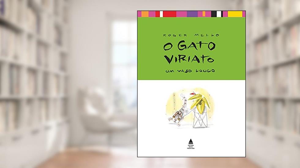 O gato Viriato: um vaso louco, do autor Roger Mello