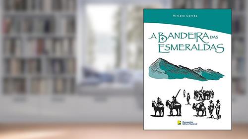 Capa de A bandeira das esmeraldas, do autor Viriato Corrêa