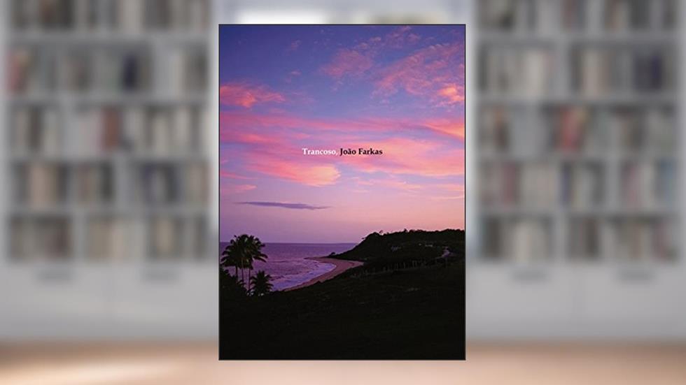 Trancoso, João Farkas, do autor João Farkas; Antonio Risério; Walter Firmo