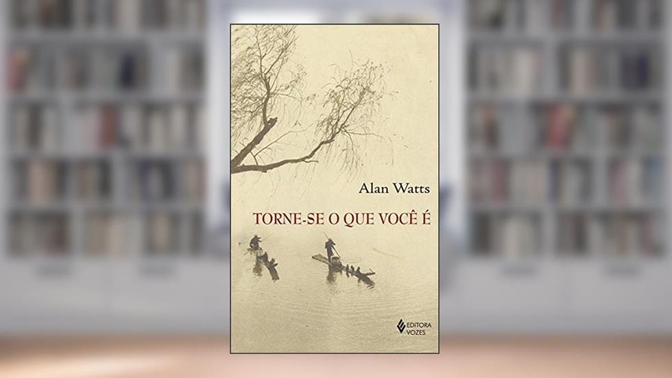 Torne-se o que você é, do autor Alan Watts