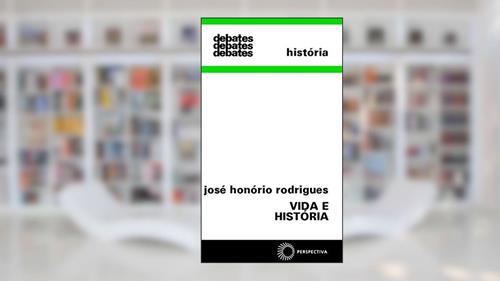 Capa de Vida e história: 197, do autor José Honório Rodrigues