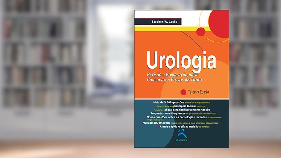Urologia: Revisão e Preparação para Concursos e Provas de Título, do autor Stephen W. Leslie