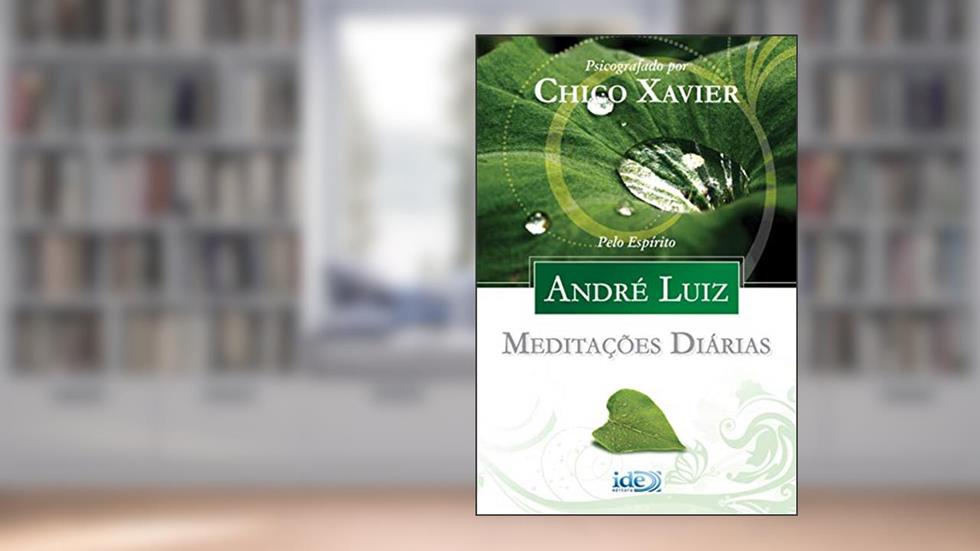 Meditações diárias - André Luiz, do autor Chico Xavier; André Luiz (Espírito)