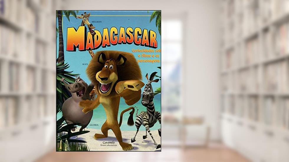 Madagascar - Curiosidades Sobre o Filme e os Personagens, do autor Vários Autores