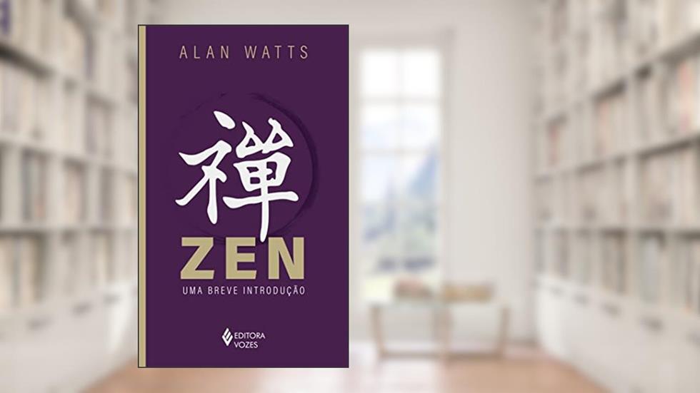 Zen: Uma breve introdução, do autor Alan Watts