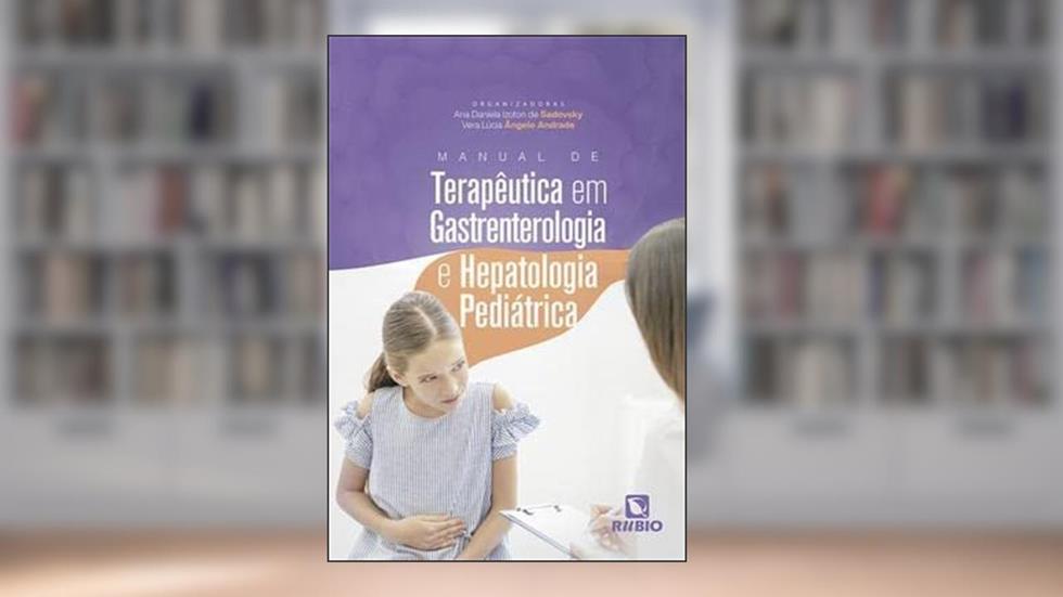 Manual de Terapêutica em Gastrenterologia e Hepatologia Pediátrica., do autor Andrade Vera Lúcia Angelo; sadovsky Ana Daniela Izoton De