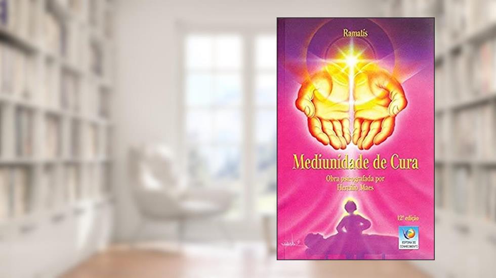 Mediunidade de Cura - Edição Econômica, do autor Hercílio Maes; Ramatís