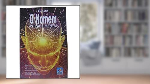 Capa de O Homem Astral e Mental, do autor Hercílio Maes; Ramatís