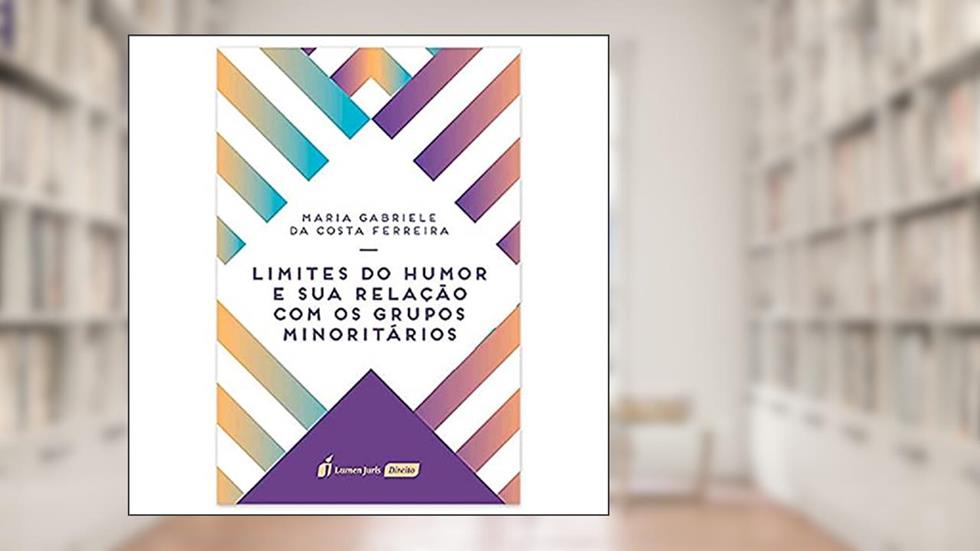 Limites Do Humor E Sua Relação Com Os Grupos Minoritários - 2021, do autor Maria Gabriele Da Costa Ferreira