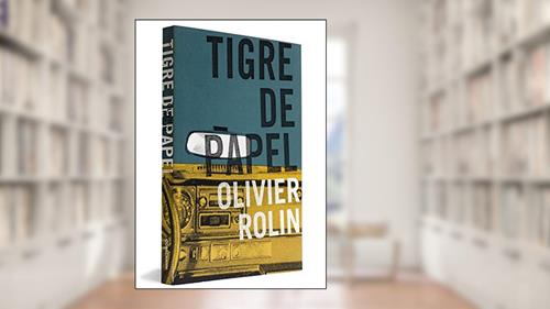 Capa de Tigre de Papel, do autor Olivier Rolin