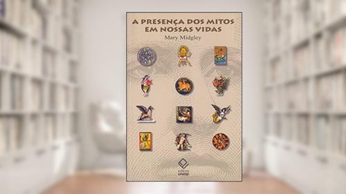 Capa de A presença dos mitos em nossas vidas, do autor Mary Midgley