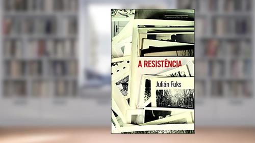 Capa de A resistência, do autor Julián Fuks