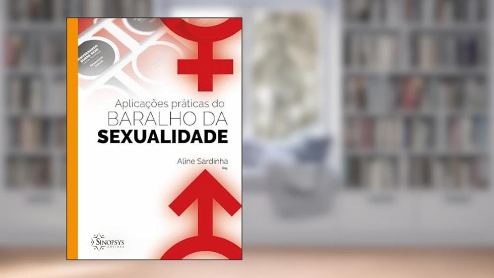 Aplicações Práticas do Baralho da Sexualidade, do autor Aline sardinha
