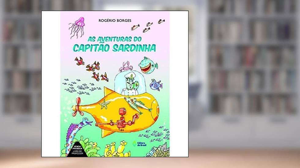 As aventuras do capitão Sardinha, do autor Rogério Borges