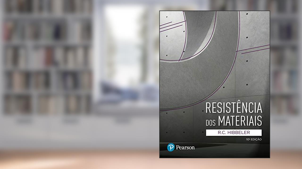 Resistência dos Materiais, do autor R. C. Hibbeler