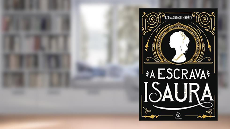 A escrava Isaura, do autor Bernardo Guimarães
