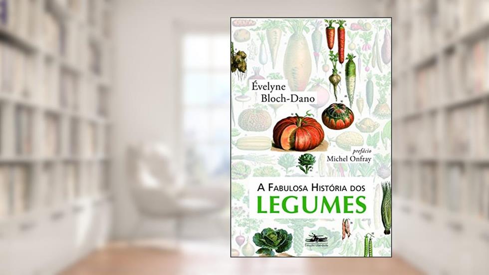 A fabulosa história dos legumes, do autor Évelyne Bloch-Dano
