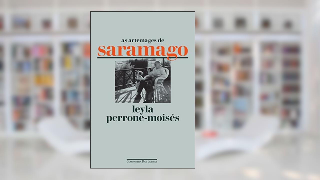 As artemages de Saramago: Ensaios, do autor Leyla Perrone-Moisés