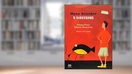 Capa de Mano descobre a liberdade, do autor Gilberto Dimenstein; Loisa Prieto