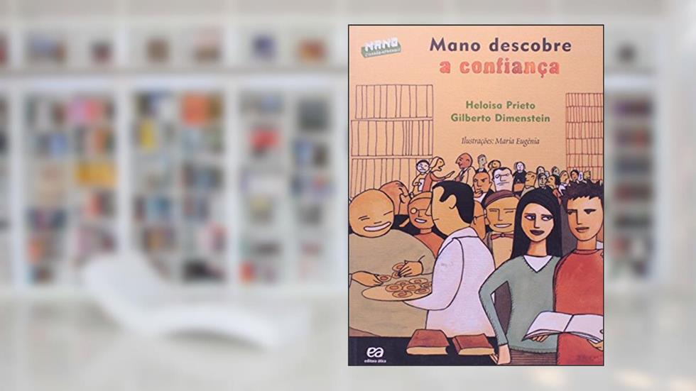Mano descobre a confiança, do autor Gilberto Dimenstein; Loisa Prieto