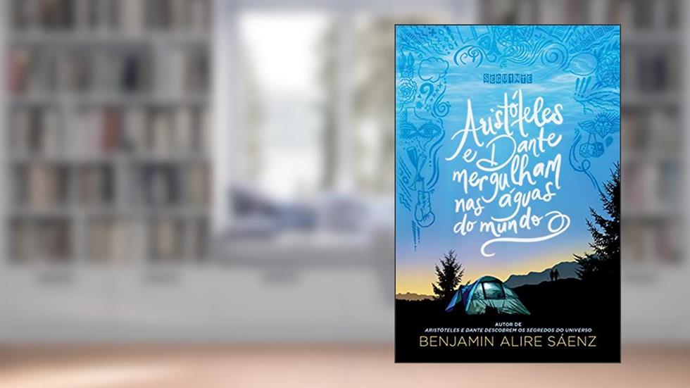 Aristóteles e Dante mergulham nas águas do mundo: 2, do autor Benjamin Alire Sáenz