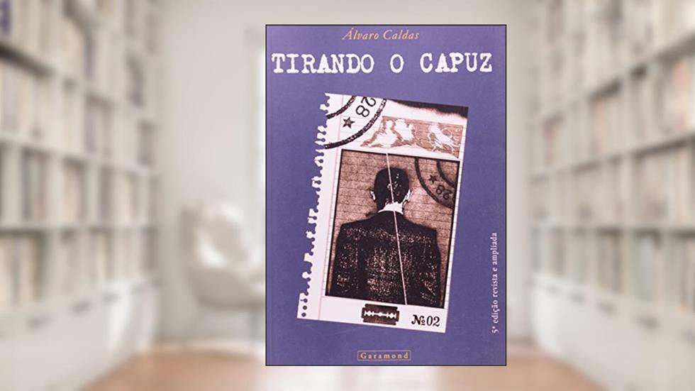 Tirando o Capuz, do autor Alvaro Caldas