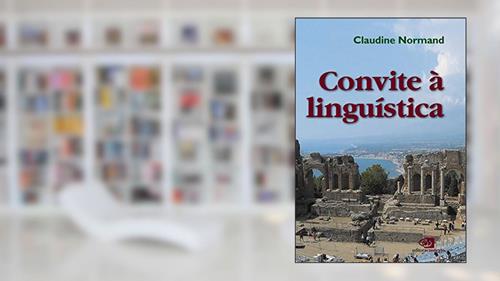 Capa de Convite à linguística, do autor Claudine Normand