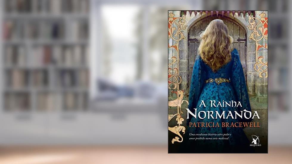 A rainha normanda, do autor Patricia Bracewell