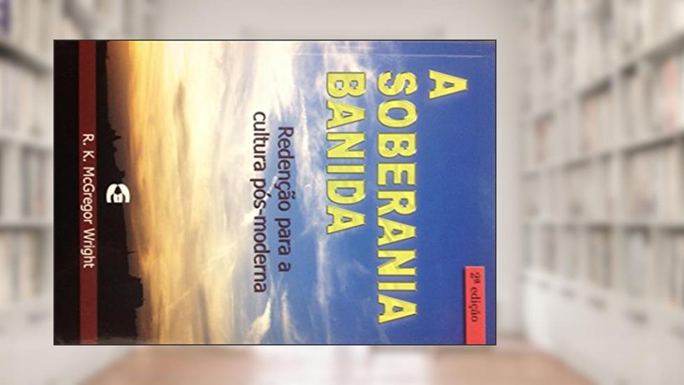 A Doutrina do Conhecimento de Deus, do autor John Frame