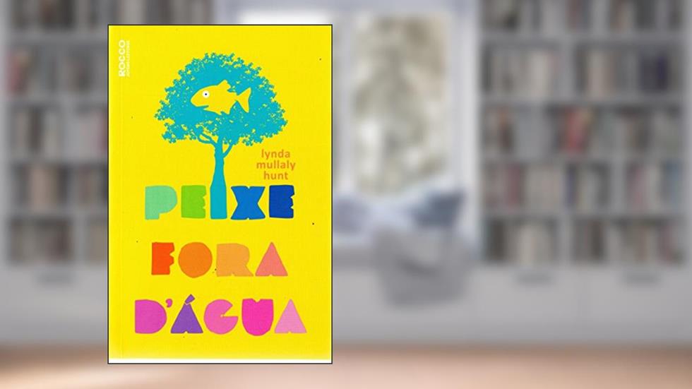 Peixe fora d'água, do autor Lynda Mullaly Hunt