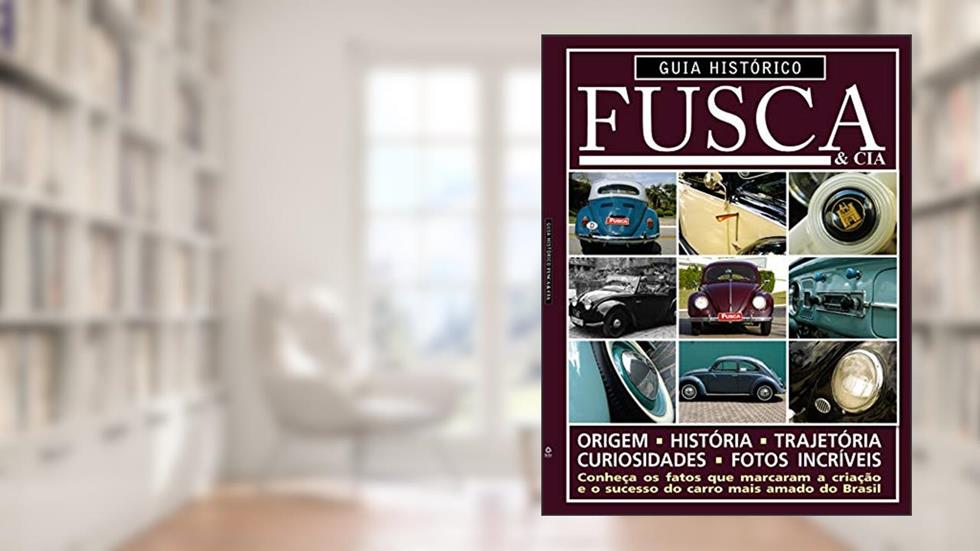Guia histórico Fusca & cia - Conheça os fatos que marcaram a criação e o sucesso do carro mais amado do Brasil - Vol. 1, do autor On Line Editora