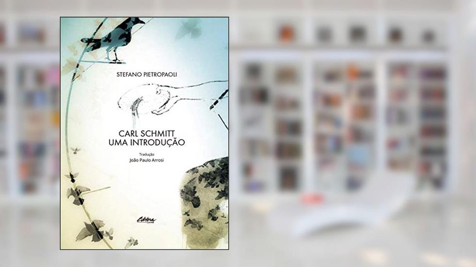Carl Schmitt: uma Introdução, do autor Stefano Pietropaoli