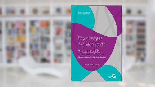 Capa de Ergodesign e Arquitetura de Informação: Trabalhando com o Usuário, do autor Luiz Agner