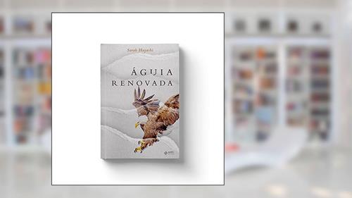 Capa de Águia Renovada, do autor Sarah Hayashi