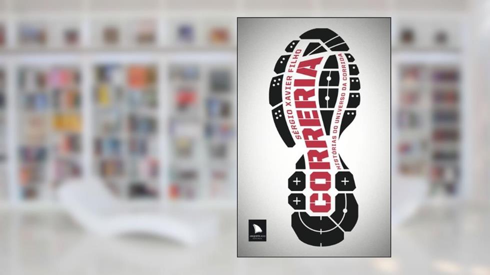 Correria: Histórias do universo da corrida, do autor Sérgio Xavier Filho