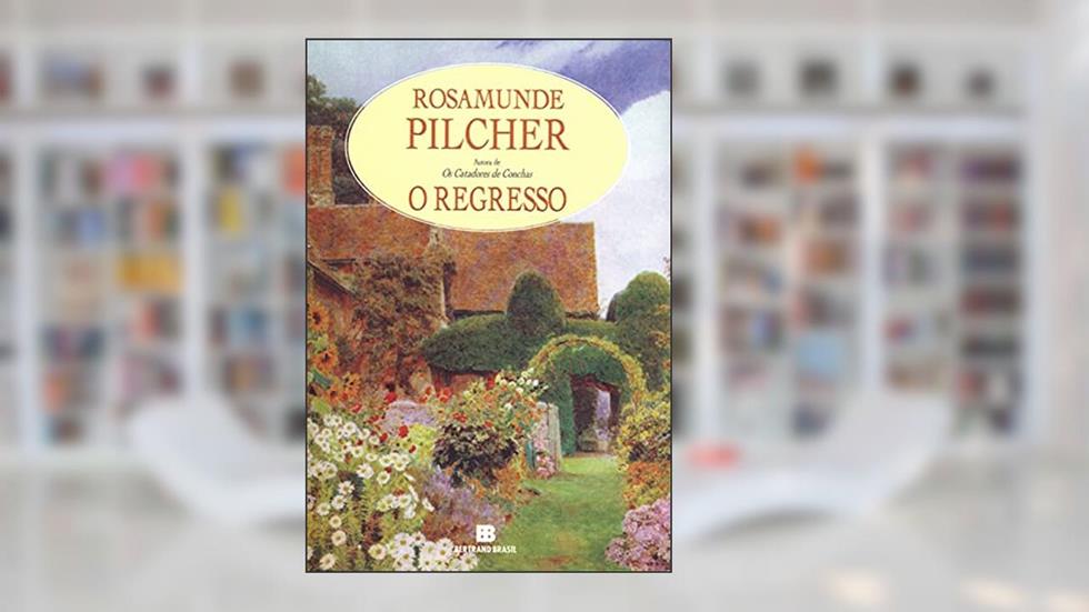 O regresso, do autor Rosamunde Pilcher