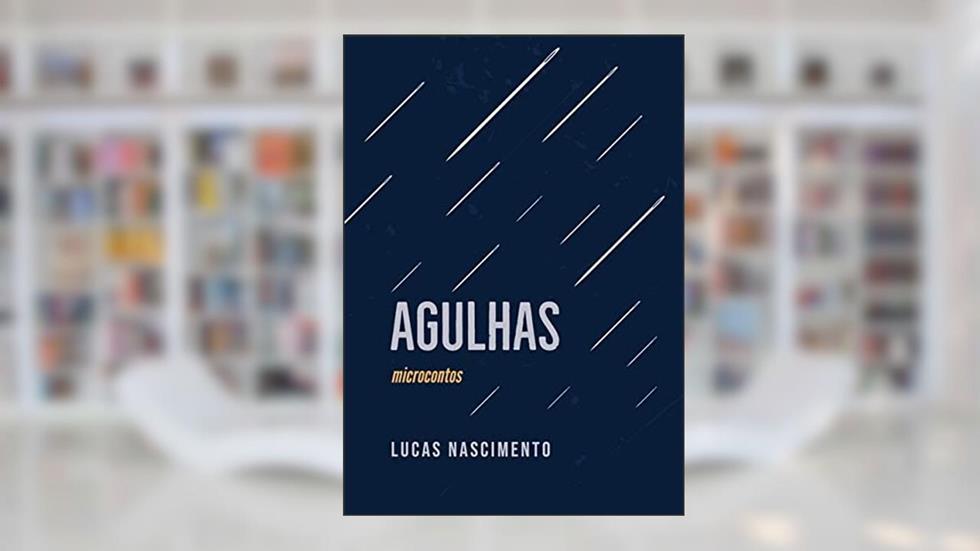 Agulhas, do autor Lucas Nascimento