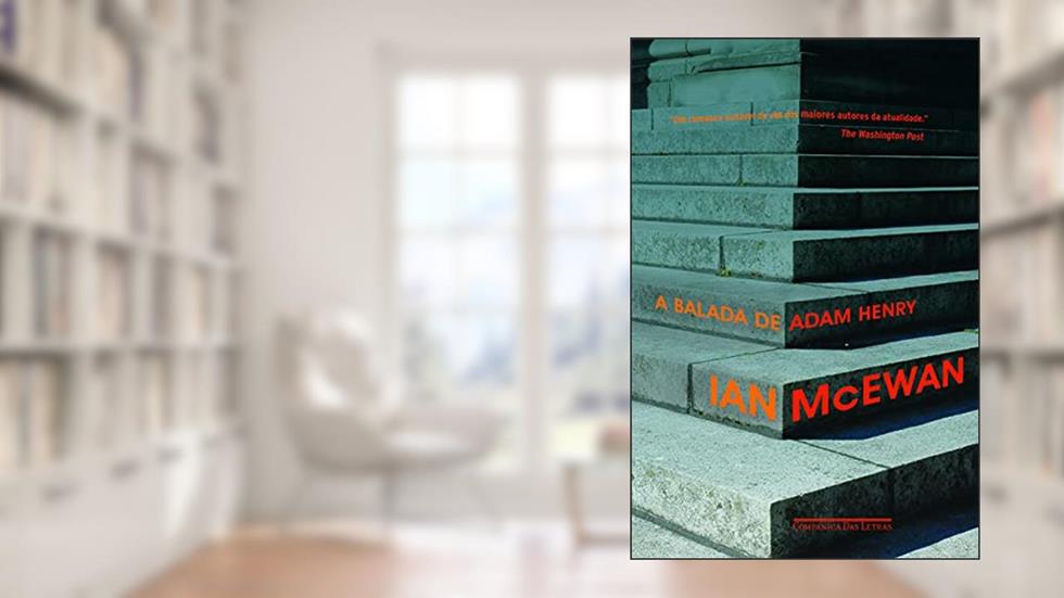 A balada de Adam Henry, do autor Ian McEwan