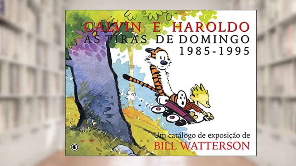 Calvin e Haroldo - As Tiras de Domingo - Volume - 13: As tiras de domingo 1985-1995, do autor Bill Watterson